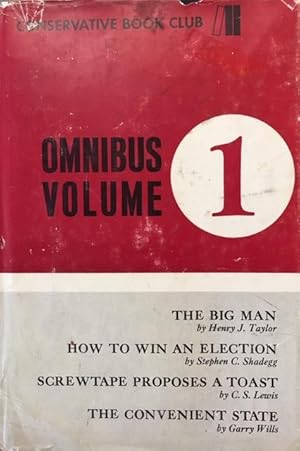 Imagen del vendedor de Omnibus Volume I (The Big Man - Henry J. Taylor / How to Win an Election - Stephen C. Shadegg / Screwtape Proposes a Toast - C. S. Lewis , / The Convenient State - Garry Wills) a la venta por BookMarx Bookstore