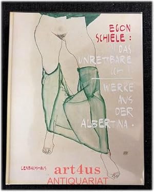 Egon Schiele : "Das unrettbare Ich" : Werke aus der Albertina ; [anlässlich der Ausstellung Egon ...