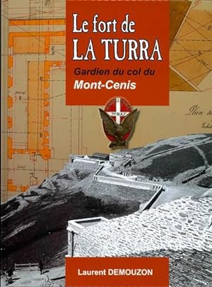 LE FORT DE LA TURRA - Gardien du col du Mont-Cenis