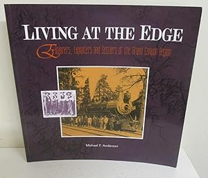 Seller image for Living At The Edge: Explorers, Exploiters and Settlers of the Grand Canyon Region for sale by The Book Junction