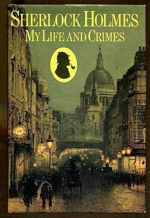 Seller image for Sherlock Holmes: My Life and Crimes for sale by Dearly Departed Books