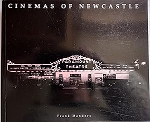 Cinemas of Newcastle: A Comprehensive History of the Cinemas of Newcastle Upon Tyne