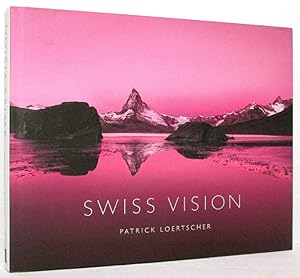 Seller image for Swiss Vision: Patrick Loertscher for sale by Ivy Ridge Books/Scott Cranin