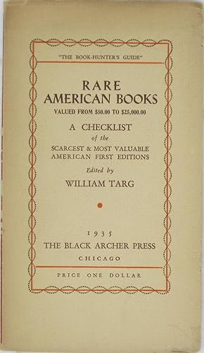 Bild des Verkufers fr Rare American Books Valued from $50.00 to $25,000.00: A Checklist of the Scarcest & Most Valuable American First Editions zum Verkauf von Powell's Bookstores Chicago, ABAA