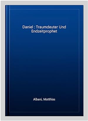 Imagen del vendedor de Daniel : Traumdeuter Und Endzeitprophet -Language: german a la venta por GreatBookPrices