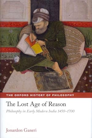 Seller image for Lost Age of Reason : Philosophy in Early Modern India 1450-1700 for sale by GreatBookPrices