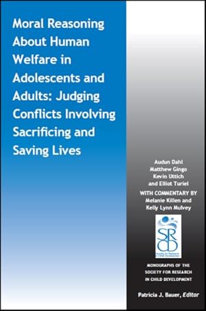 Imagen del vendedor de Moral Reasoning About Human Welfare in Adolescents and Adults : Judging Conflicts Involving Sacrificing and Saving Lives a la venta por GreatBookPrices