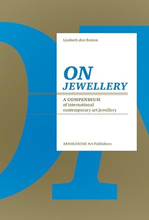 Bild des Verkufers fr On Jewellery : A Compendium of International Contemporary Art Jewellery zum Verkauf von GreatBookPrices