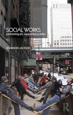 Immagine del venditore per Social Works : Performing Arts, Supporting Publics venduto da GreatBookPrices