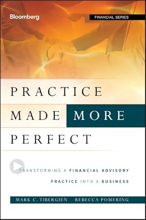 Image du vendeur pour Practice Made More Perfect : Transforming a Financial Advisory Practice into a Business mis en vente par GreatBookPrices