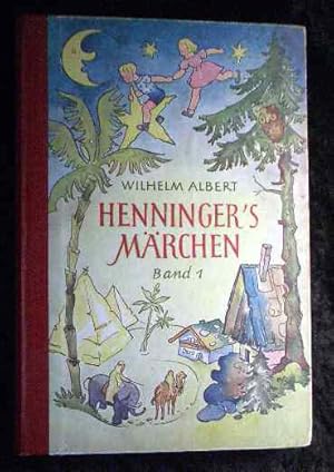 Wilhelm Albert Henninger's Märchen Band 1. Mit Widmung des Verfassers auf dem Innendeckel!