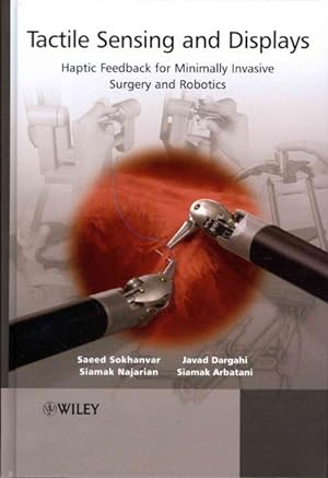 Seller image for Tactile Sensing and Displays : Haptic Feedback for Minimally Invasive Surgery and Robotics for sale by GreatBookPrices