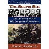 Seller image for Secret Six: The True Tale of the Men Who Conspired with John Brown for sale by eCampus