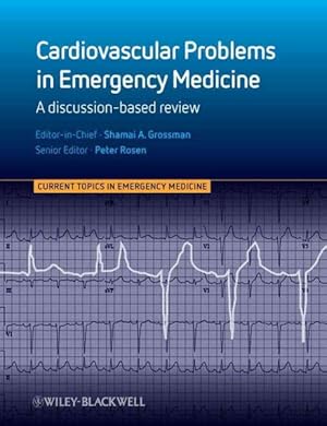 Bild des Verkufers fr Cardiovascular Problems in Emergency Medicine : A Discussion-Based Review zum Verkauf von GreatBookPrices