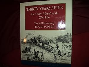 Imagen del vendedor de Thirty Years After. An Artist's Memoir of the Civil War. a la venta por BookMine