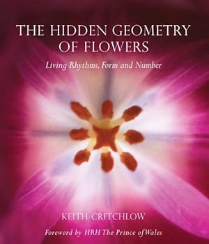 Image du vendeur pour Hidden Geometry of Flowers : Living Rhythms, Form and Number mis en vente par GreatBookPrices