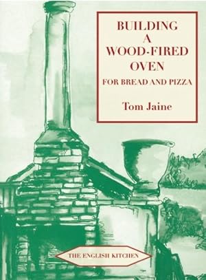 Bild des Verkufers fr Building a Wood-Fired Oven for Bread and Pizza zum Verkauf von GreatBookPrices