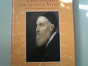 Image du vendeur pour Langlebigkeit und geistige Vitalitt. Vorbilder aus Vergangenheit und Gegenwart. mis en vente par Antiquariat Bookfarm