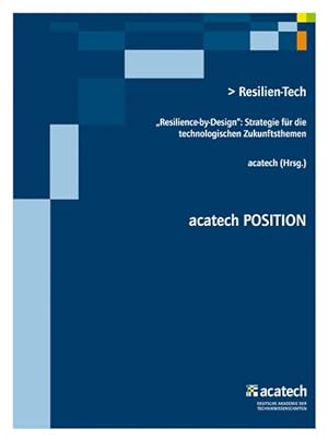 Seller image for Resilien-Tech: Resilience-by-Design: Strategie fr die technologischen Zukunftsthemen (acatech POSITION). for sale by Antiquariat Bookfarm
