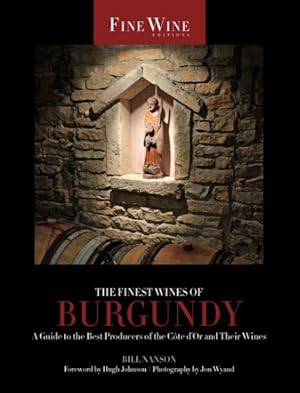 Immagine del venditore per Finest Wines of Burgundy : A Guide to the Best Producers of the Cote d'Or and Their Wines venduto da GreatBookPrices