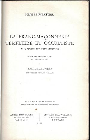 La franc-maçonnerie templière et occultiste aux XVIIIème et XIXème siècles