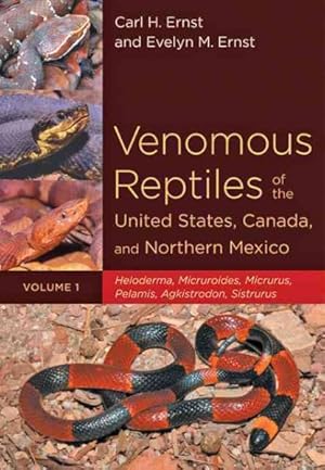 Seller image for Venomous Reptiles of the United States, Canada, and Northern Mexico : Heloderma, Micruroides, Micrurus, Pelamis, Agkistrodon, Sistrurus for sale by GreatBookPrices