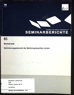 Bild des Verkufers fr Mechatronik : Optimierungspotenzial der Werkzeugmaschine nutzen Technische Universitt Mnchen. Institut fr Werkzeugmaschinen und Betriebswissenschaften: Seminarberichte ; 83 zum Verkauf von books4less (Versandantiquariat Petra Gros GmbH & Co. KG)