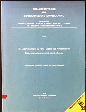 Seller image for Die Unterweserregion als Natur-, Lebens- und Wirtschaftsraum: Eine querschnittsorientierte Zustandserfassung Bremer Beitrge zur Geographie und Raumplanung, Heft 35 for sale by books4less (Versandantiquariat Petra Gros GmbH & Co. KG)