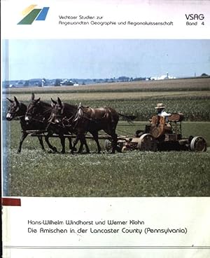 Imagen del vendedor de Die Amischen in der Lancaster County (Pennsylvania) : Beharrung und Wandel einer fundamentalistisch-religisen Minderheit ; Frau Professorin Dr. Angelika Sievers zum 80. Geburtstag. Vechtaer Studien zur angewandten Geographie und Regionalwissenschaft ; Bd. 4 a la venta por books4less (Versandantiquariat Petra Gros GmbH & Co. KG)