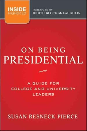 Image du vendeur pour On Being Presidential : A Guide for College and University Leaders mis en vente par GreatBookPrices