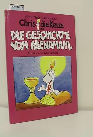 Image du vendeur pour [Chris, die Kerze und die Geschichte vom Abendmahl] Werner Tiki Kstenmacher prsentiert Chris, die Kerze und die Geschichte vom Abendmahl : ein frhliches Buch zur Konfirmation / Werner Tiki Kstenmacher mis en vente par ralfs-buecherkiste