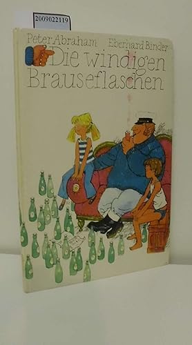 Immagine del venditore per Die windigen Brauseflaschen / Peter Abraham. Bilder von Binder venduto da ralfs-buecherkiste