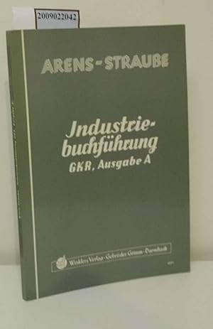 Industriebuchführung Teil: GKR, Ausg. A.