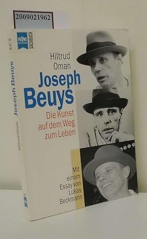 Bild des Verkufers fr Joseph Beuys : die Kunst auf dem Weg zum Leben / Hiltrud Oman. Mit einem Essay von Lukas Beckmann / Heyne-Bcher / 19 / Heyne-Sachbuch ; 610 zum Verkauf von ralfs-buecherkiste