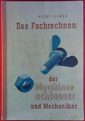 Bild des Verkufers fr Das Fachrechnen der Maschinenschlosser und Mechaniker. zum Verkauf von biblion2