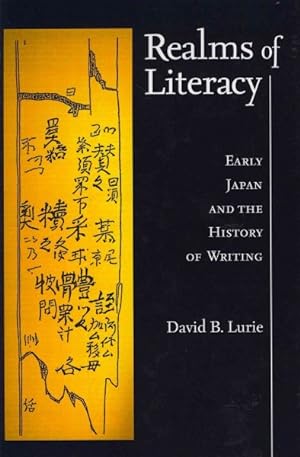 Image du vendeur pour Realms of Literacy : Early Japan and the History of Writing mis en vente par GreatBookPrices