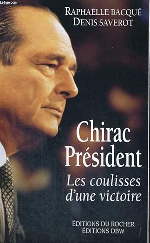 Seller image for Chirac Prsident - Les coulisses d'une victoire for sale by crealivres