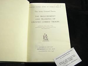 Seller image for The Army Ground Forces. The Procurement and Training of Ground Combat Troops. for sale by Antiquariat Bebuquin (Alexander Zimmeck)