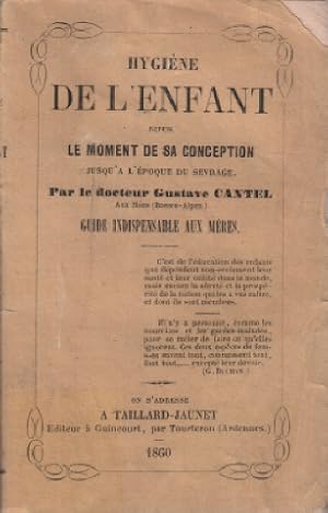 Hygiene de l'enfant depuis la moment de sa conception jusqu'a l'époque du sevrage