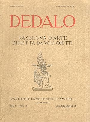 Dedalo. Rassegna d'arte diretta da Ugo Ojetti. Anno IX. Fasc. VII. Dicembre MCMXXVIII.