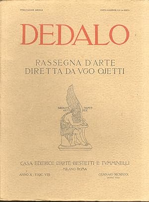 Dedalo. Rassegna d'arte diretta da Ugo Ojetti. Anno X. Giugno 1929 - maggio 1930: di questa annat...