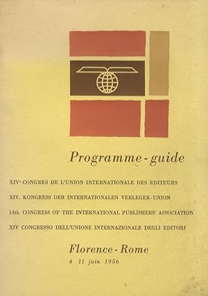 Congresso (XIV) dell'Unione Internazionale degli Editori. Firenze - Roma, 4-11 giugno 1956. Progr...