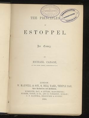 The principles of Estoppel. An essay.