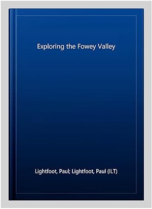 Bild des Verkufers fr Exploring the Fowey Valley zum Verkauf von GreatBookPrices