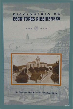 DICCIONARIO DE ESCRITORES RIBEIRENSES