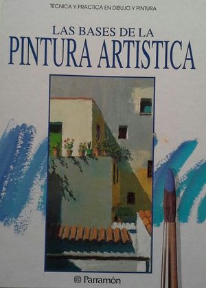 LAS BASES DE LA PINTURA ARTÍSTICA