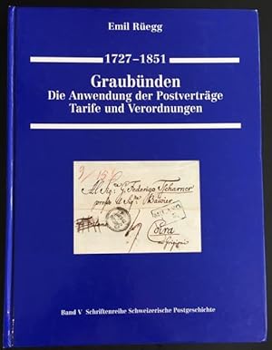 Bild des Verkufers fr Graubnden 1727-1851. Die Anwendung der Postvertrge, Tarife und Verordnungen. zum Verkauf von Antiquariat Im Seefeld / Ernst Jetzer