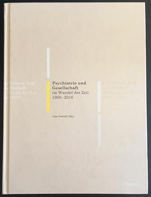 Psychiatrie und Gesellschaft im Wandel der Zeit 1900-2016.