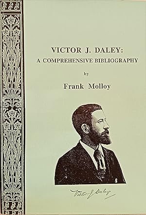 Victor J. Daley: A Comprehensive Bibliography: Poetry, Prose, Reviews and Manuscripts [Bibliograp...