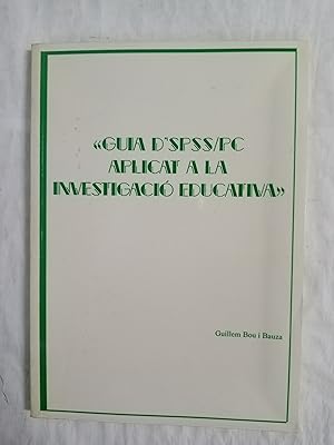 Seller image for GUIA D SPSS/PC APLICAT A LA INVESTIGACIO EDUCATIVA for sale by Gibbon Libreria